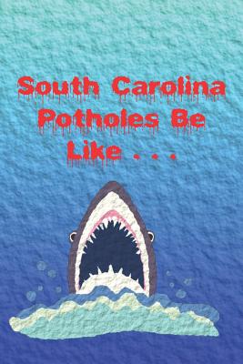 South Carolina Potholes Be Like . . .: Sketch Paper Cover Image