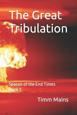 The Great Tribulation: Season of the End Times Book 3 Cover Image