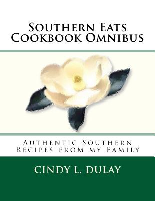 Southern Eats Cookbook Omnibus: Authentic Southern Recipes from my Family Cover Image