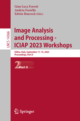 Image Analysis and Processing - Iciap 2023 Workshops: Udine, Italy ...