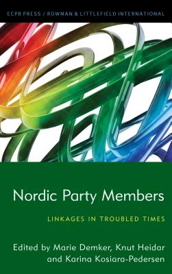 Nordic Party Members: Linkages in Troubled Times By Marie Demker (Editor), Knut Heidar (Editor), Karina Kosiara-Pedersen (Editor) Cover Image