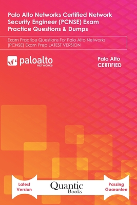 Palo Alto Networks Certified Network Security Engineer (PCNSE) Exam Practice Questions & Dumps: Exam Practice Questions For Palo Alto Networks (PCNSE) Cover Image