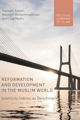 Reformation and Development in the Muslim World: Islamicity Indices as Benchmark (Political Economy of Islam) Cover Image