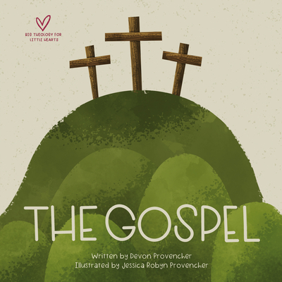 The Gospel By Devon Provencher, Jessica Provencher (Illustrator) Cover Image