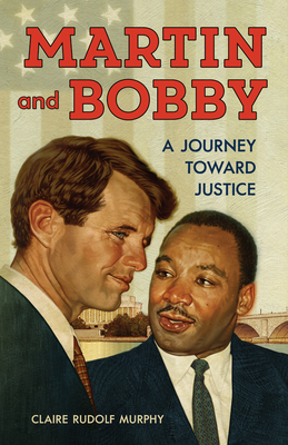 Cover for Martin and Bobby: A Journey Toward Justice