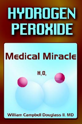 Hydrogen Peroxide - Medical Miracle Cover Image