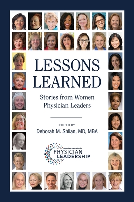 Lessons Learned: Stories from Women Physician Leaders By Deborah M. Shlian (Editor) Cover Image
