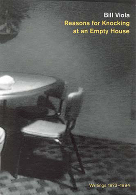 Reasons for Knocking at an Empty House: Writings 1973-1994 (Writing Art)