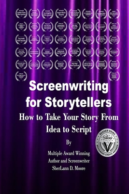 Screenwriting for Storytellers How to Take Your Story From Idea to Script Cover Image