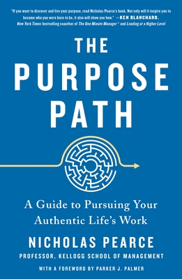 The Purpose Path: A Guide to Pursuing Your Authentic Life's Work Cover Image