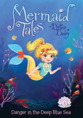 Danger in the Deep Blue Sea: Book 4 (Mermaid Tales) Cover Image