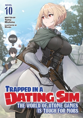 Trapped in a Dating Sim: The World of Otome Games is Tough for Mobs (Light Novel) Vol. 10 Cover Image