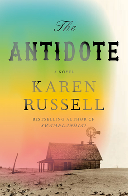 The Antidote: A Novel By Karen Russell Cover Image