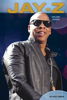 Jay-Z: Hip-Hop Mogul: Hip-Hop Mogul (Contemporary Lives Set 1) By Paul Hoblin Cover Image
