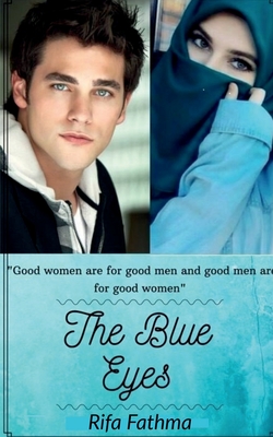 The Blue Eyes: Good Men' Are For Good Women And Good Women Are For Good Men Cover Image