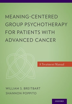 Meaning-Centered Group Psychotherapy for Patients with Advanced Cancer: A Treatment Manual Cover Image