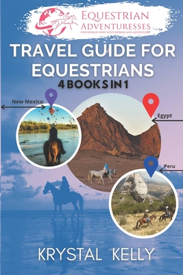 Travel Guide for Equestrians (4 Books in 1): Horse Books for Adults:  Horseback Travel Reference for Horse Riding Tours (Paperback)