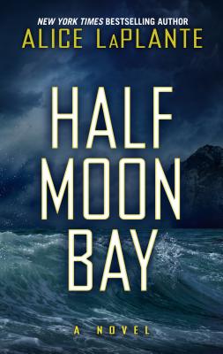 Half Moon Bay By Alice Laplante Cover Image