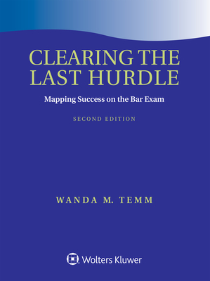 Clearing the Last Hurdle: Mapping Success on the Bar Exam (Academic Success) By Wanda M. Temm Cover Image