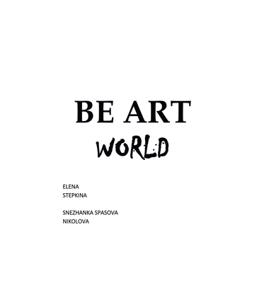 Be Art World By Elena Stepkina, Snezhanka Spasova Nikolova Cover Image
