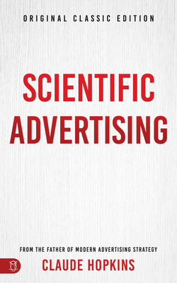 Scientific Advertising: Original Classic Edition Cover Image