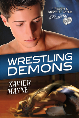 Wrestling Demons (Brandt and Donnelly Capers #2) By Xavier Mayne Cover Image