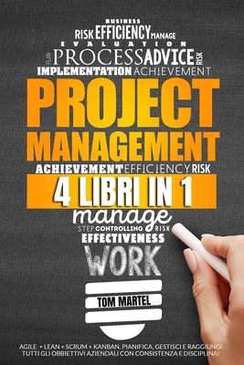 Project Management: 4 Libri in 1, Agile + Lean + Scrum + Kanban. Pianifica, Gestisci e Raggiungi tutti Gli obbiettivi Aziendali con Consis Cover Image