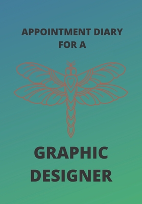 Appointment Diary for a Graphic Designer: This is a quarterly diary with full day pages so that you have space to totally plan your day of appointment By Krisanto Studios Cover Image