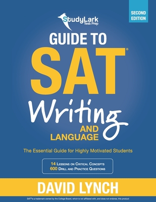 StudyLark Guide to SAT Writing and Language: The Essential Guide for Highly Motivated Students Cover Image