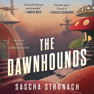 The Dawnhounds By Sascha Stronach, Anna Coddington (Read by) Cover Image
