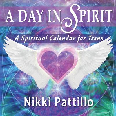 A Day in Spirit: A Spiritual Calendar for Teens Cover Image