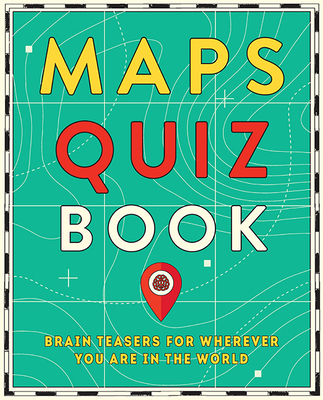 Maps Quiz Book: Brain Teasers for Wherever You Are In The World By Hardie Grant (Illustrator) Cover Image