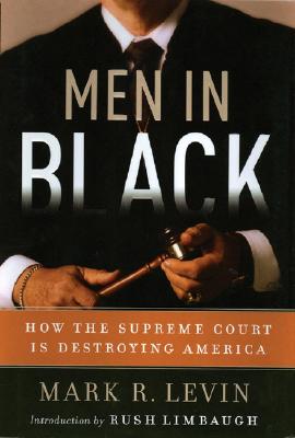 Men in Black: How the Supreme Court Is Destroying America Cover Image