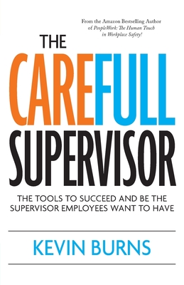 The CareFull Supervisor: The Tools to Succeed and Be the Supervisor Employees Want to Have Cover Image