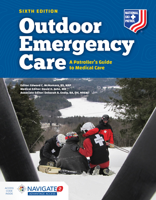 Outdoor Emergency Care: A Patroller's Guide to Medical Care By Edward C. McNamara, David H. Johe, Deborah A. Endly Cover Image