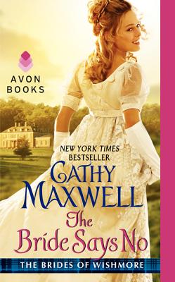 The Bride Says No: The Brides of Wishmore By Cathy Maxwell Cover Image