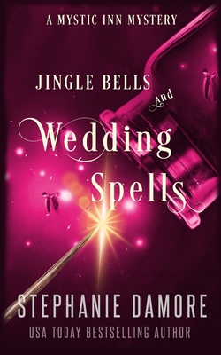 Jingle Bells and Wedding Spells: A Paranormal Cozy Mystery Cover Image