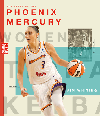 The Story of the Phoenix Mercury (Wnba: A History of Women's Hoops)