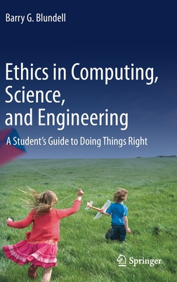 Ethics in Computing, Science, and Engineering: A Student's Guide to Doing Things Right Cover Image