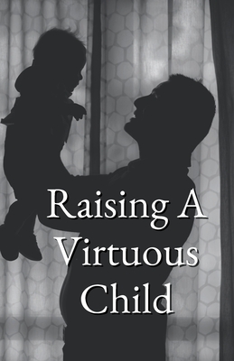 Raising A Virtuous Child By Al-Burāq Publications Cover Image