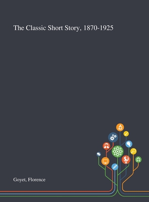 The Classic Short Story, 1870-1925 Cover Image