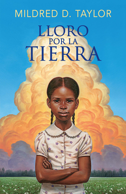 Lloro por la tierra / Roll of Thunder, Hear My Cry By Mildred D. Taylor, Kristina Cordero (Translated by), GONZALO PEDRAZA PLAZA (Translated by) Cover Image