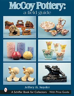 McCoy Pottery: A Field Guide: A Field Guide (Schiffer Book for Collectors) Cover Image