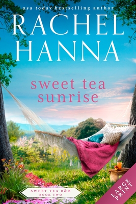 Sweet Tea Sunrise By Rachel Hanna Cover Image