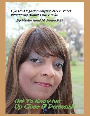 Eye On Magazine August Issue Vol 8 2017 By Pastor Janet Marie Fears D. D. Cover Image