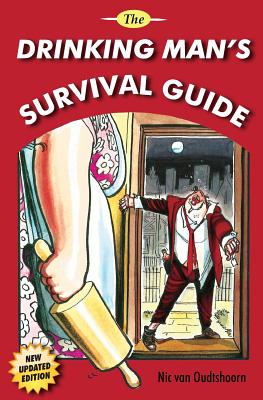 Drinking Man's Survival Guide By Nic Van Oudtshoorn Cover Image