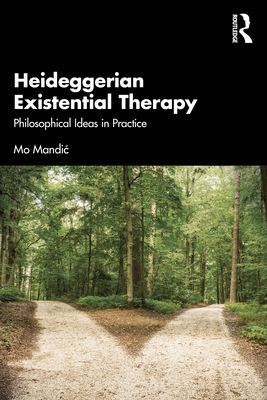 Heideggerian Existential Therapy: Philosophical Ideas in Practice Cover Image