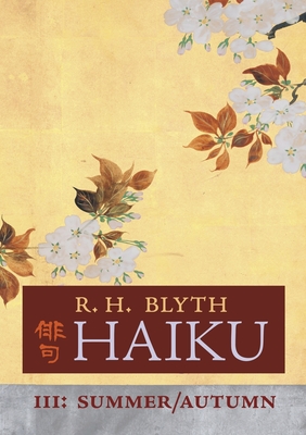 Haiku (Volume III): Summer / Autumn By R. H. Blyth Cover Image