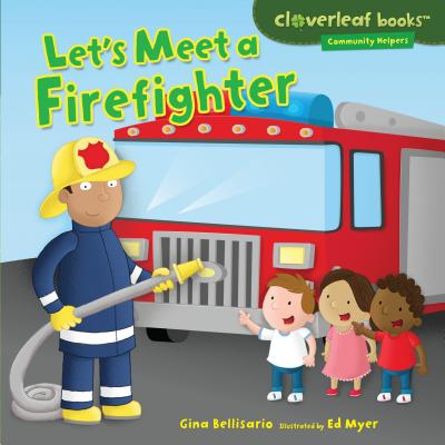 Cover for Let's Meet a Firefighter (Cloverleaf Books (TM) -- Community Helpers)
