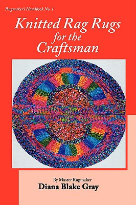 Knitted Rag Rugs for the Craftsman, 20th Anniversary Edition (rev.) Cover Image